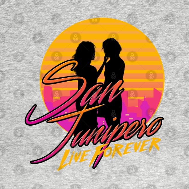 San Junipero - Live Forever by Meta Cortex